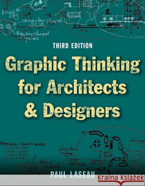 Graphic Thinking for Architects and Designers Paul Laseau 9780471352921 John Wiley & Sons