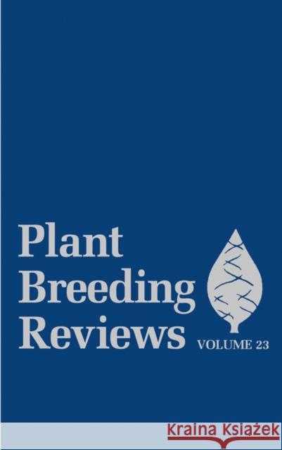 Plant Breeding Reviews, Volume 23 Janick, Jules 9780471354215 John Wiley & Sons
