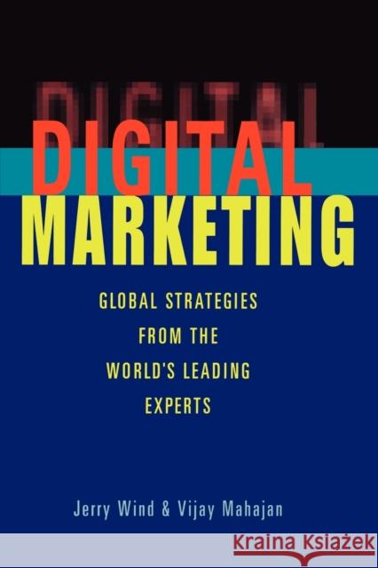 Digital Marketing: Global Strategies from the World's Leading Experts Wind 9780471361220 John Wiley & Sons