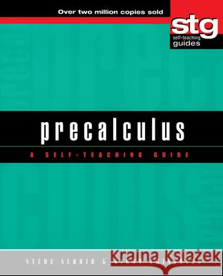 Precalculus: A Self-Teaching Guide Steve Slavin Stephen L. Slavin Ginny Crisonino 9780471378235