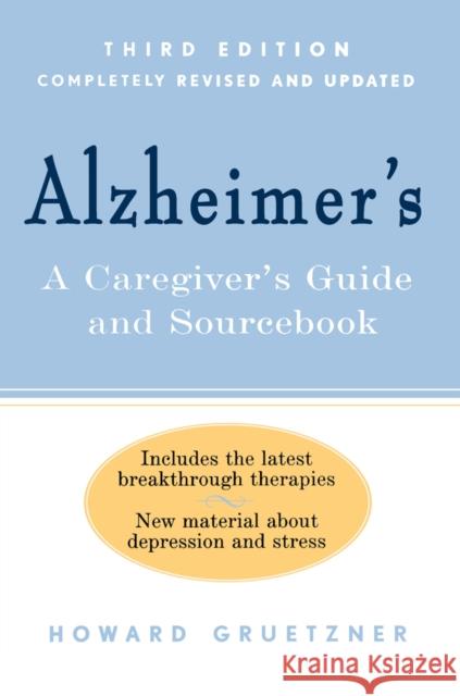 Alzheimer's: A Caregiver's Guide and Sourcebook Howard Gruetzner 9780471379676 John Wiley & Sons