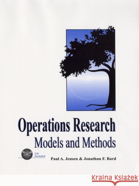 Operations Research Models and Methods Paul A. Jensen Jonathan F. Bard 9780471380047 John Wiley & Sons