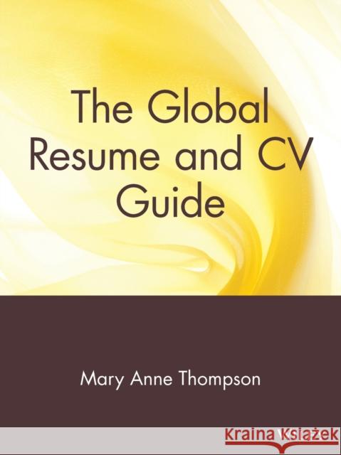 The Global Resume and CV Guide Mary Anne Thompson 9780471380764 John Wiley & Sons