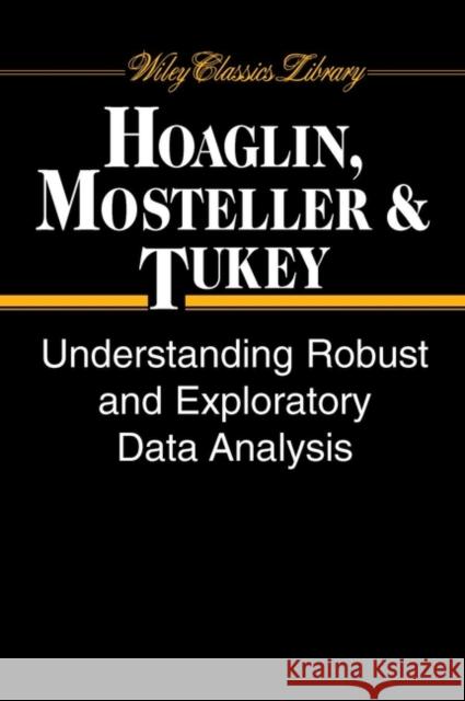 Understanding Robust and Exploratory Data Analysis David C. Hoaglin John Tukey Frederick Mosteller 9780471384915