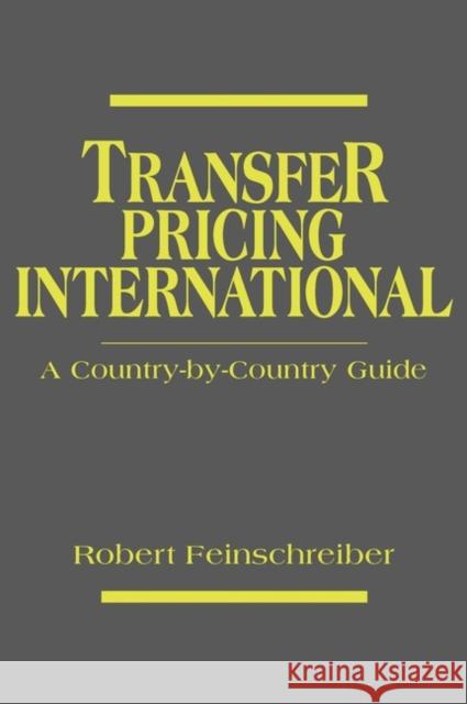 Transfer Pricing International: A Country-By-Country Guide Feinschreiber, Robert 9780471385233 John Wiley & Sons