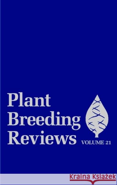 Plant Breeding Reviews, Volume 21 Janick, Jules 9780471418474 John Wiley & Sons