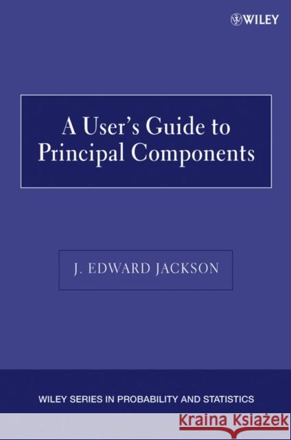 A User's Guide to Principal Components J. Edward Jackson 9780471471349 Wiley-Interscience
