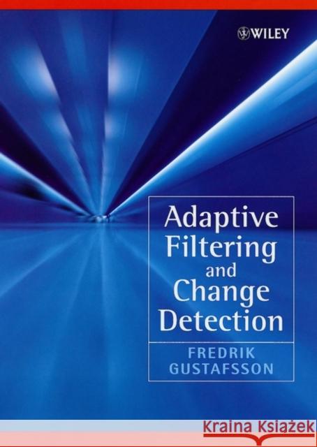 Adaptive Filtering and Change Detection Frederik Gustafsson Fredrik Gustafsson 9780471492870
