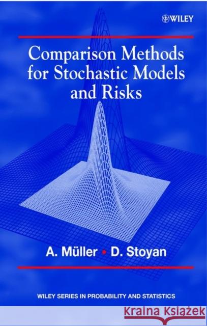Comparison Methods for Stochastic Models and Risks Alfred Mueller Alfred Muller Alfred M&uum 9780471494461 John Wiley & Sons