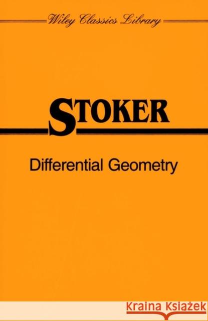 Differential Geometry J. J. Stoker Stoker 9780471504030 Wiley-Interscience