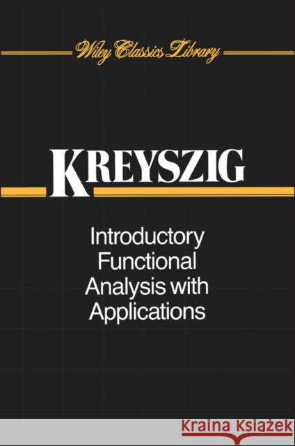 Introductory Functional Analysis with Applications Erwin Kreyszig 9780471504597 John Wiley & Sons