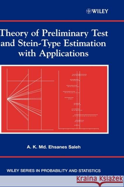 Theory of Preliminary Test and Stein-Type Estimation with Applications A. K. MD Ehsanes Saleh 9780471563754