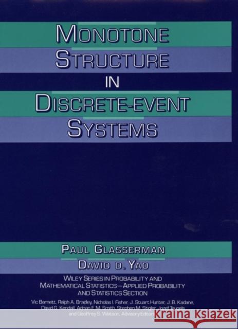 Monotone Structure in Discrete-Event Systems Paul Glasserman David D. Yao 9780471580416 Wiley-Interscience