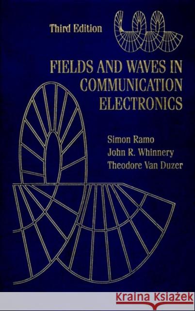 Fields and Waves in Communication Electronics Simon Ramo John R. Whinnery Theodore Va 9780471585510 John Wiley & Sons