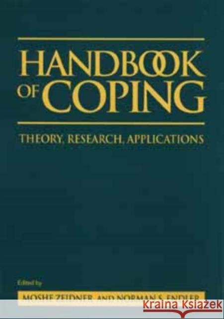 Handbook of Coping: Theory, Research, Applications Zeidner, Moshe 9780471599463 John Wiley & Sons