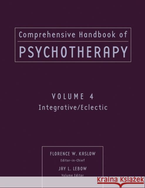 Comprehensive Handbook of Psychotherapy, Integrative / Eclectic Kaslow, Florence W. 9780471653318 John Wiley & Sons