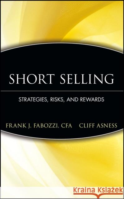 Short Selling: Strategies, Risks, and Rewards Fabozzi, Frank J. 9780471660200 John Wiley & Sons