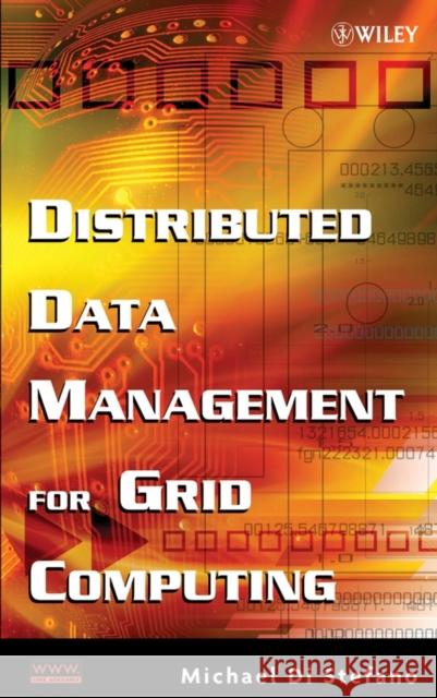 Distributed Data Management for Grid Computing Michael D 9780471687191 Wiley-Interscience