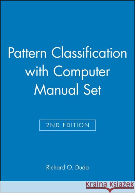 Pattern Classification 2nd Edition with Computer Manual 2nd Edition Set Richard O. Duda 9780471703501 JOHN WILEY AND SONS LTD