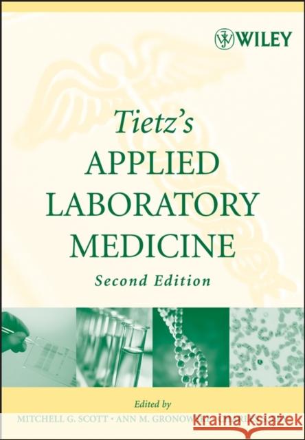 Tietz's Applied Laboratory Medicine Mitchell G. Scott Ann M. Gronowski Charles S. Eby 9780471714576
