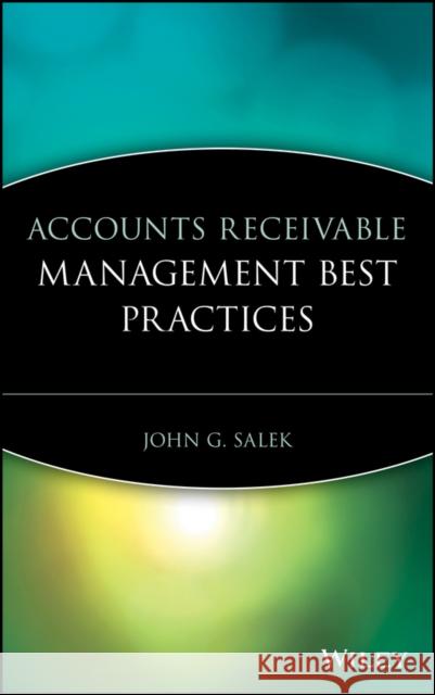 Accounts Receivable Best Practices Salek, John G. 9780471716549 John Wiley & Sons