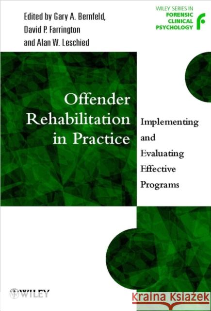Offender Rehabilitation in Practice: Implementing and Evaluating Effective Programs Farrington, David P. 9780471720263