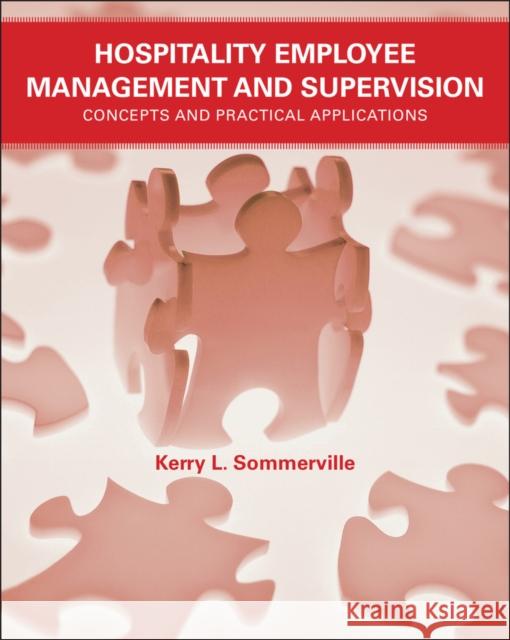 Hospitality Employee Management and Supervision: Concepts and Practical Applications Sommerville, Kerry L. 9780471745228 John Wiley & Sons
