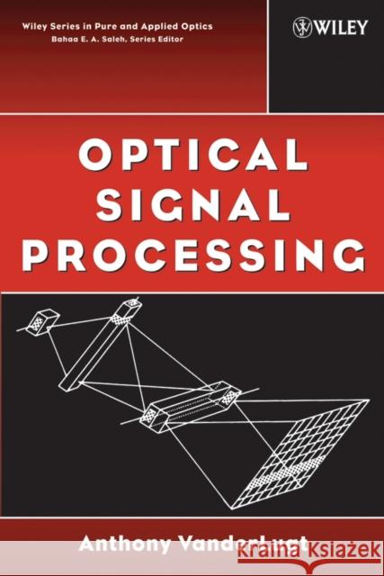 Optical Signal Processing P VanderLugt, Anthony 9780471745327 Wiley-Interscience