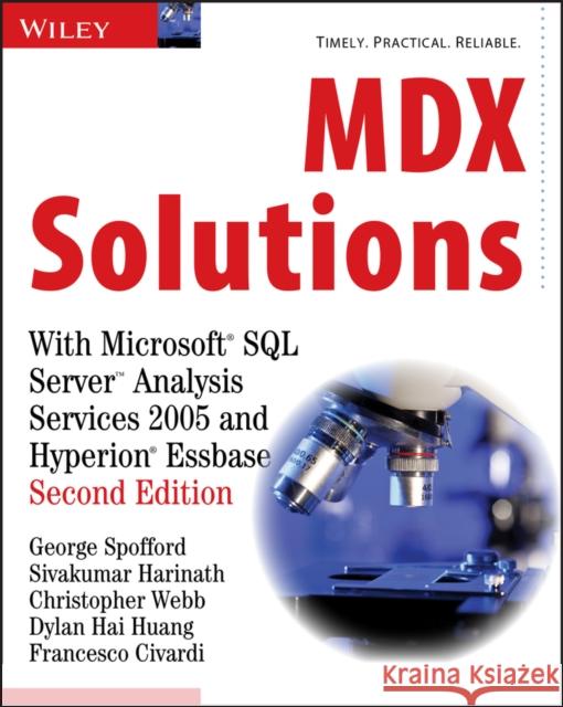 MDX Solutions: With Microsoft SQL Server Analysis Services 2005 and Hyperion Essbase Spofford, George 9780471748083 John Wiley & Sons