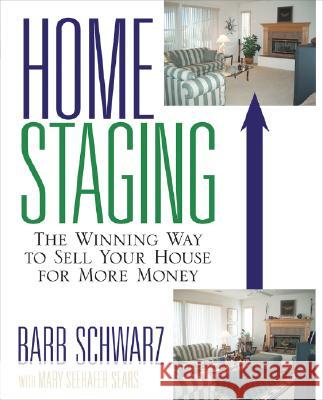 Home Staging: The Winning Way To Sell Your House for More Money  9780471760962 John Wiley & Sons Inc