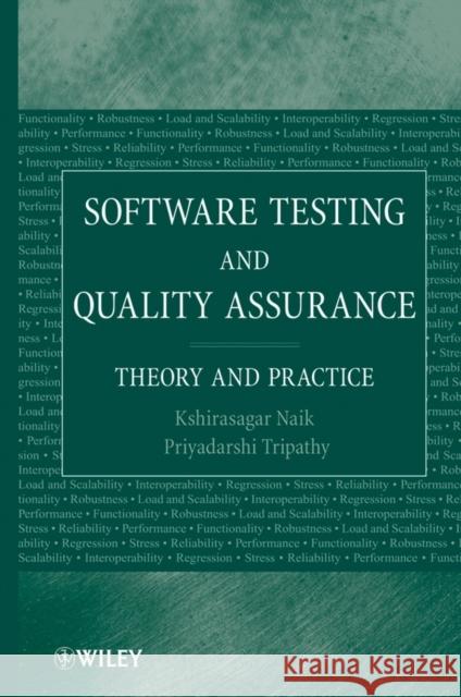 Software Testing and Quality Assurance: Theory and Practice Tripathy, Priyadarshi 9780471789116 John Wiley & Sons