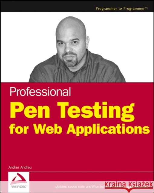 Professional Pen Testing for Web Applications Andres Andreu 9780471789666 Wrox Press