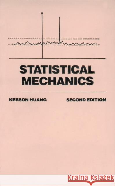 Statistical Mechanics Kerson Huang 9780471815181 John Wiley & Sons