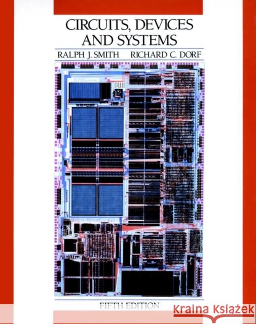 Circuits, Devices and Systems : A First Course in Electrical Engineering Ralph J. Smith Richard C. Dorf 9780471839446 John Wiley & Sons