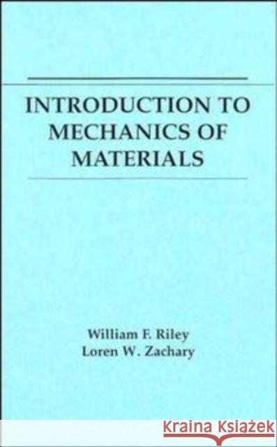 Introduction to Mechanics of Materials William F. Riley Kathryn Riley Zachary 9780471849339