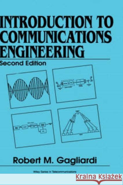 Introduction to Communications Engineering Robert M. Gagliardi 9780471856443 Wiley-Interscience