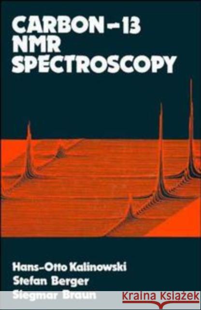Carbon 13 NMR Spectroscopy Hans-Otto Kalinowski Etc. 9780471913061 JOHN WILEY AND SONS LTD