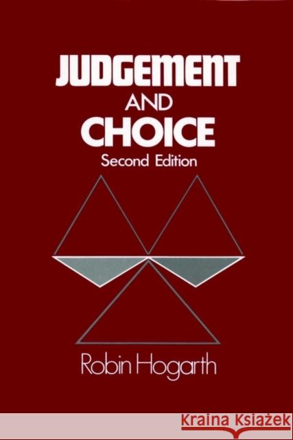 Judgment and Choice: The Psychology of Decision Hogarth, Robin M. 9780471914792 John Wiley & Sons