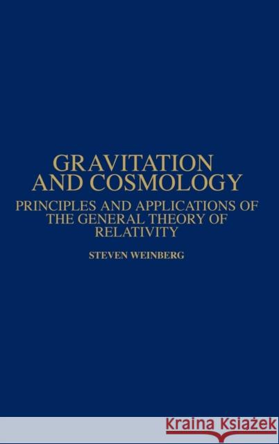 Gravitation and Cosmology: Principles and Applications of the General Theory of Relativity Weinberg, Steven 9780471925675 John Wiley & Sons