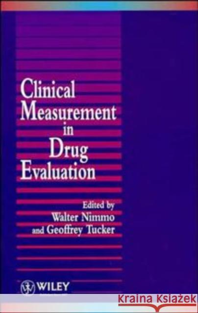 Clinical Measurement in Drug Evaluation Nimmo                                    Tucker                                   Walter S. Nimmo 9780471943914 John Wiley & Sons