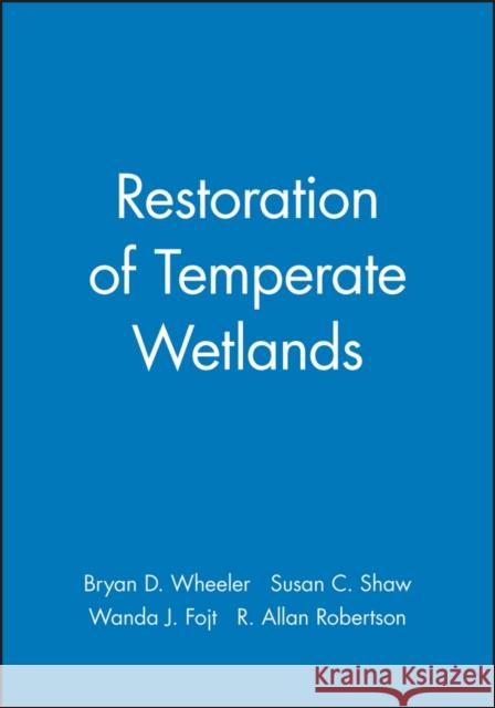 Restoration of Temperate Wetlands B. D. Wheeler Wheeler                                  Fojt 9780471951056