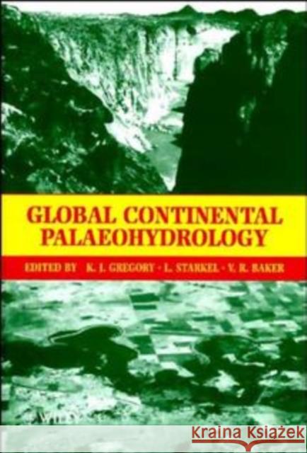 Global Continental Palaeohydrology Gregory                                  Chris Christpopher Chris Chris Ro Baker Starkel 9780471954200 John Wiley & Sons