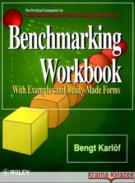 Benchmarking Workbook: With Examples and Ready-Made Forms Karlöf, Bengt 9780471955870