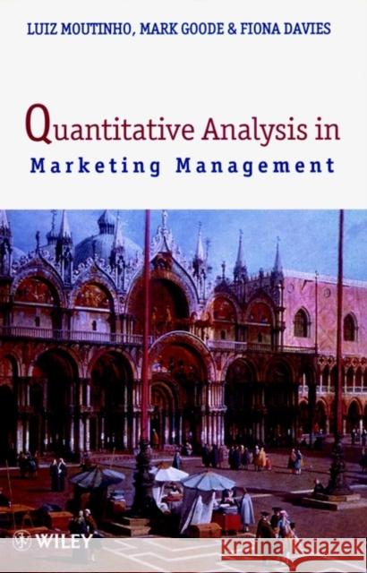Quantitative Analysis in Marketing Management Luiz Moutinho Mark Goode Fiona Davies 9780471964308 John Wiley & Sons