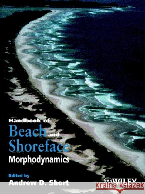 Handbook of Beach and Shoreface Morphodynamics Andrew Short Andrew D. Short 9780471965701