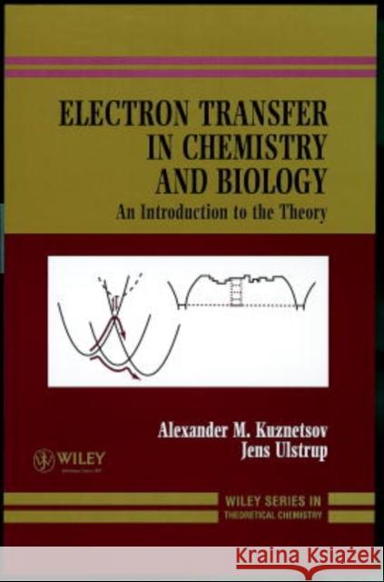 Electron Transfer in Chemistry and Biology: An Introduction to the Theory Kuznetsov, Alexander M. 9780471967491