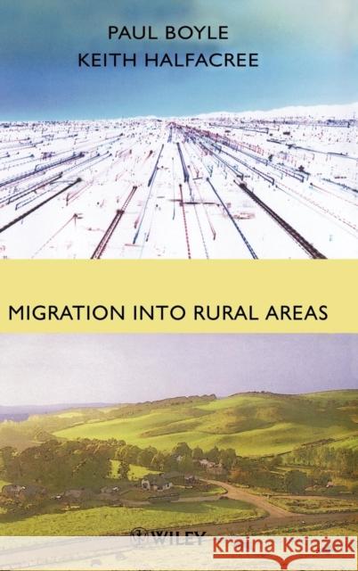 Migration Into Rural Areas: Theories and Issues Boyle, Paul 9780471969891 John Wiley & Sons
