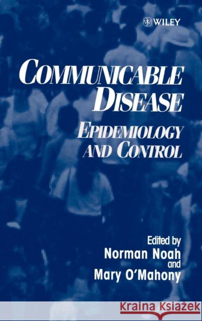 Communicable Disease: Epidemiology and Control Noah, Norman 9780471972730 John Wiley & Sons