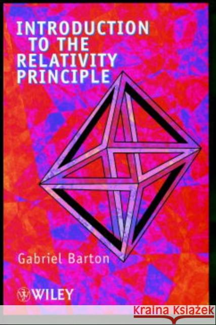 Introduction to the Relativity Principle Barton                                   Gabriel Barton G. Barton 9780471998969 John Wiley & Sons
