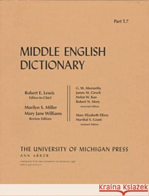 Middle English Dictionary: T.7 Lewis, Robert E. 9780472012176 University of Michigan Press